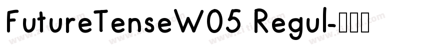 FutureTenseW05 Regul字体转换